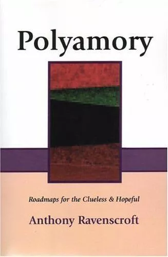 Polyamory : Roadmaps for the Clueless and Hopeful: an Introduction on Polyamory