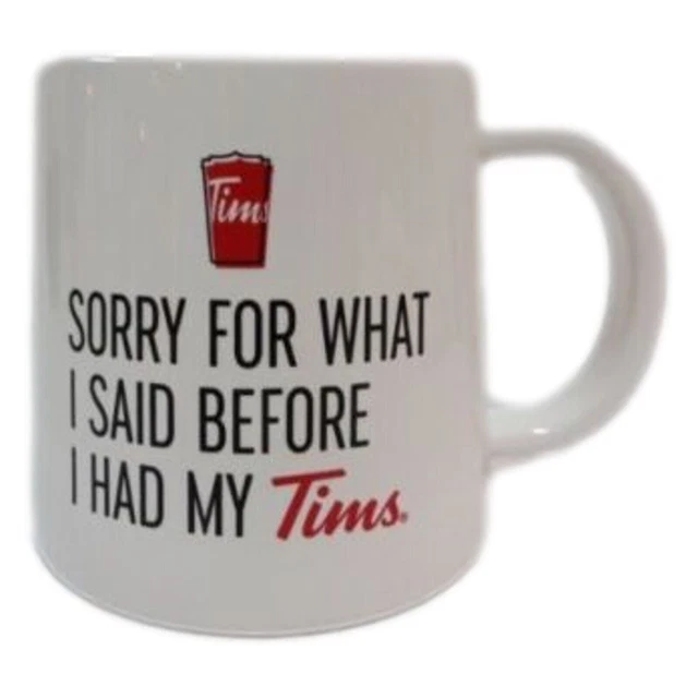 Tim Hortons Mug 2023 Sorry for What I Said New Canada Coffee