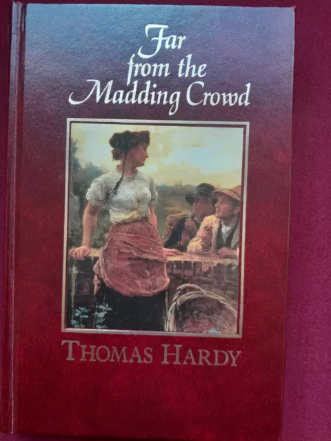 FAR FROM THE MADDING CROWD, Thomas Hardy