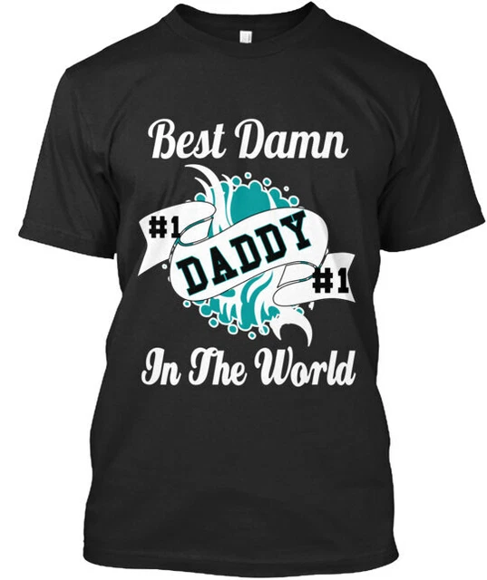 Best Damn Daddy In The World Tee T-shirt