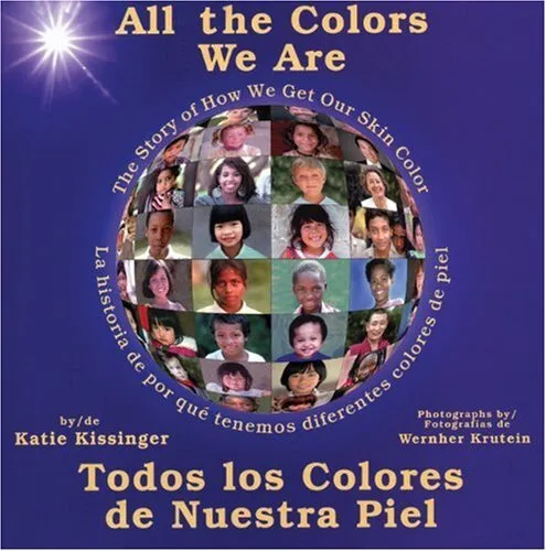 All the Colors We Are: Todos los colores de nuestra piel/The Story of How We...
