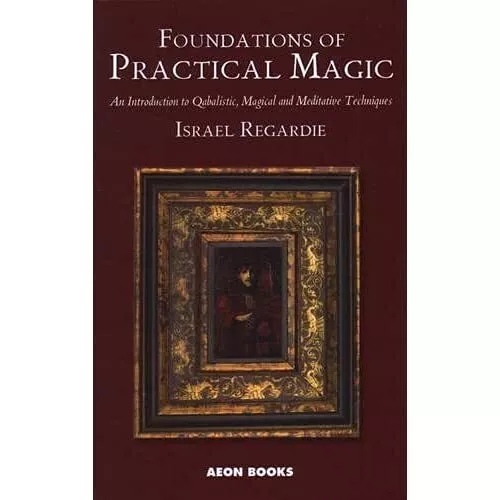 Foundations of Practical Magic: An Introduction to Qaba - Paperback NEW Regardie