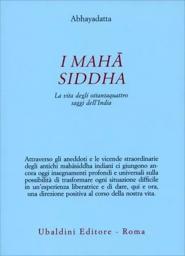 Libro I Maha Siddha - La Vita Degli 84 Saggi Dell'india - Abhayadatta