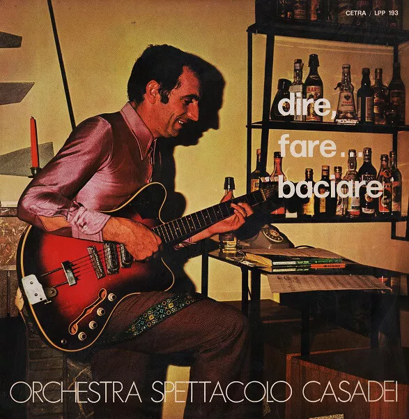 Orchestra Spettacolo Raoul Casadei - Dire, Fare...Baciare (LP, Album)