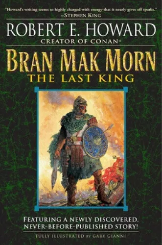 Bran Mak Morn: The Last King: A Novel by Howard, Robert E.