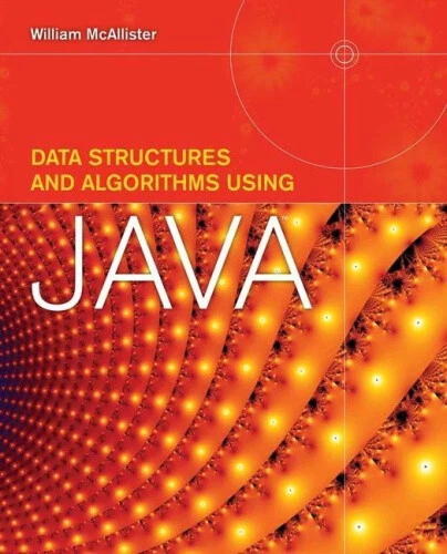 DATA STRUCTURES AND Algorithms Using Java by McAllister, William $168. ...