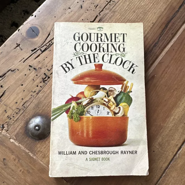 GOURMET COOKING BY THE CLOCK By William & Chesbrough Rayner PB 1962 1st Prnt A9