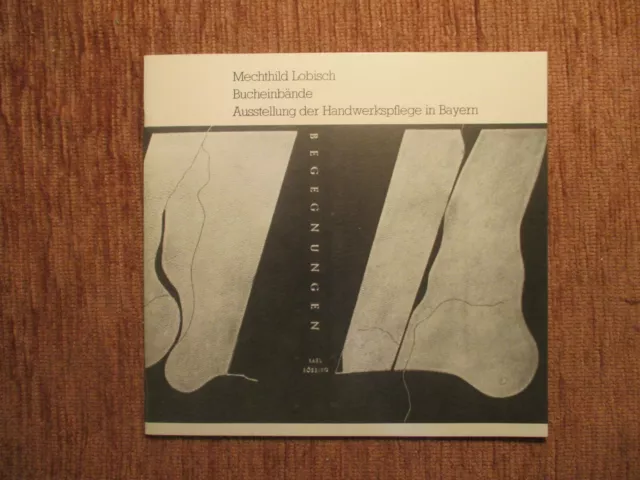 MECHTHILD LOBISCH+BUCHEINBÄNDE Katalog 1980 EINBANDKUNST Handeinband BUCHBINDER