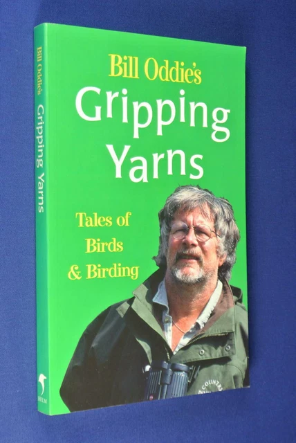 BILL ODDIE S GRIPPING YARNS Bill Oddie TALES OF BIRDS BIRDING Book BILL ODDIE S GRIPPING YARNS Bill Oddie TALES OF BIRDS BIRDING Book