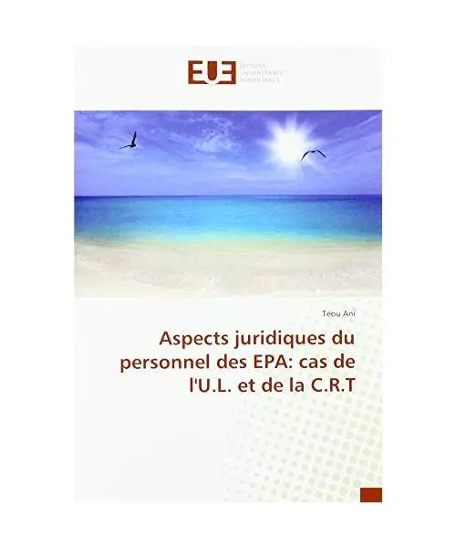 Aspects juridiques du personnel des EPA: cas de l'U.L. et de la C.R.T, Téou Ani