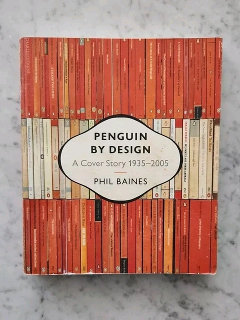 PENGUIN BY DESIGN: A COVER STORY 1935-2005 By Phil Baines