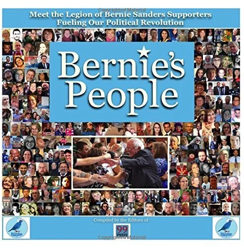 BERNIE'S PEOPLE: MEET THE LEGION OF BERNIE SANDERS By John Jay Bonstingl *Mint*