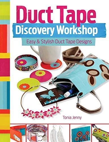 Duct Tape Discovery Workshop: Easy and Stylish Duct Tape Designs