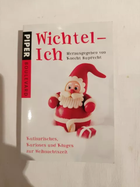 Wichtel-Ich Kulinarisches, Kurioses und Kluges zur Weihnachtszeit Ruprecht, Knec