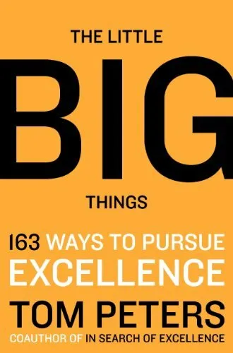 The Little Big Things: 163 Ways to Pursue Excelle by Thomas J. Peters 0062086642