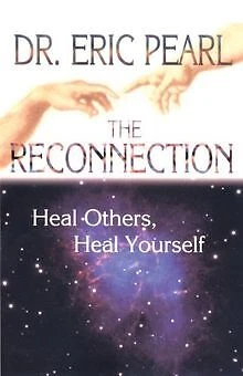 The Reconnection: Heal Others, Heal Yourself de Pearl, Eric | Livre | état bon