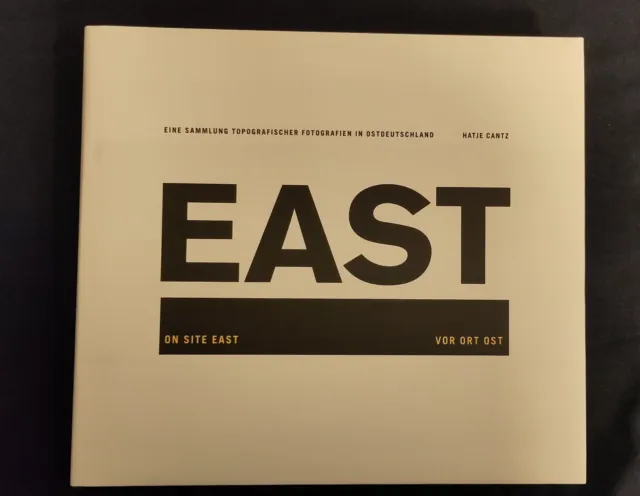East. On Site East - Vor Ort Ost. Eine Sammlung topografischer Fotografien in