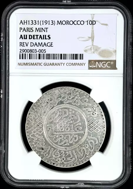 (1913) AH 1331 Morocco Paris Mint 10 Dirhams NGC AU Details REV. Damage KM Y#33