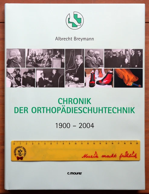 Breymann Chronik der Orthopädieschuhtechnik Schuhmacher, 2004