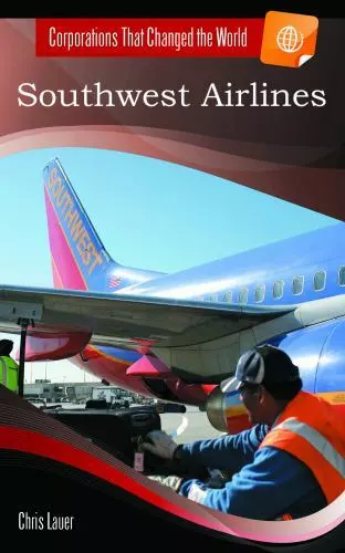 Southwest Airlines [Corporations That Changed the World]