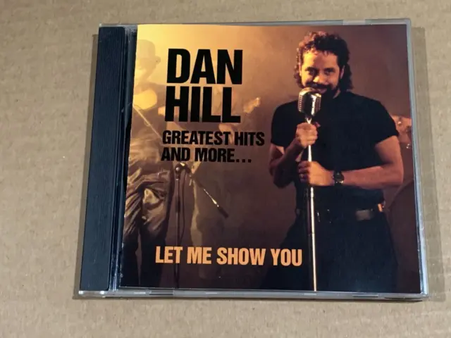 Dan Hill - Let Me Show You : Greatest Hits & More (CD) - FREE SHIPPING