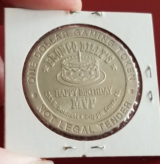 Vintage! BRONCO BILLY'S Casino CAKE (Cripple Creek) HAPPY BIRTHDAY MVP $1 TOKEN Vintage! BRONCO BILLY'S Casino CAKE (Cripple Creek) HAPPY BIRTHDAY MVP $1 TOKEN