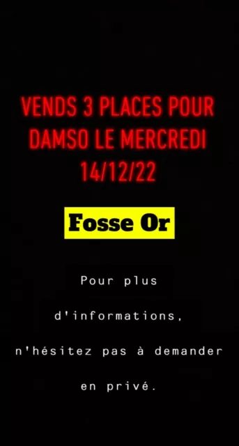 3 billets pour Damso le 14/12/22 en fosse or