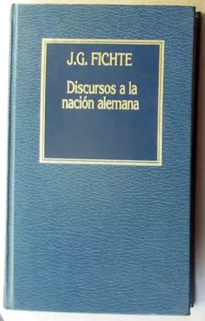 Discursos A La Nación Alemana - J. G. Fichte - Ed. Orbis 1984 - Ver Indice