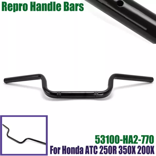 For Honda ATC 250R 350X 200X Repro Handle Bars 53100-HA2-770 NOS handlebars