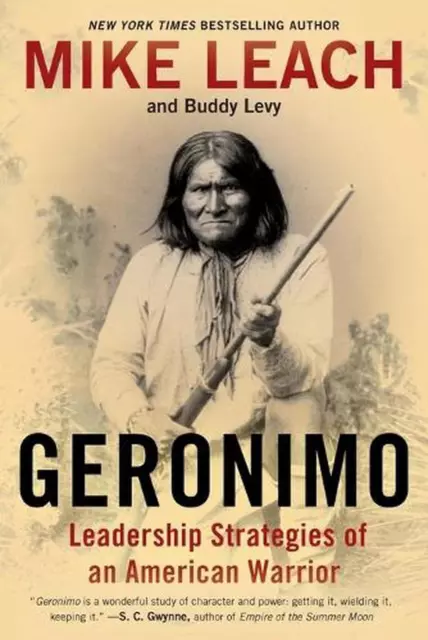 Geronimo: Leadership Strategies of an American Warrior by Mike Leach (English) P