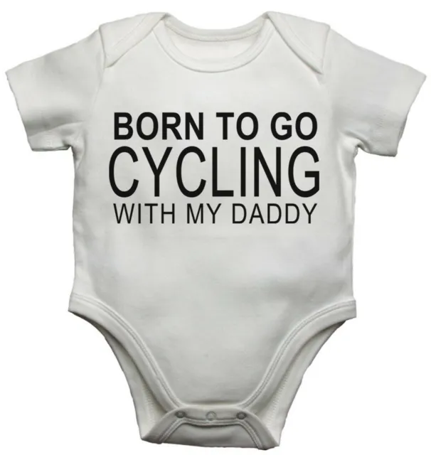 Baby Vest Bodysuit Grow Funny Born To Go Cycling With My Daddy Newborn Gift