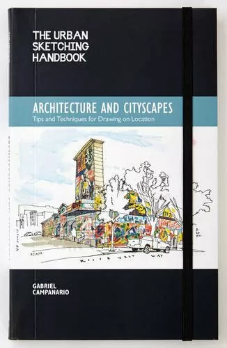 The Urban Sketching Handbook: Architecture and by Campanario, Gabriel 1592539610