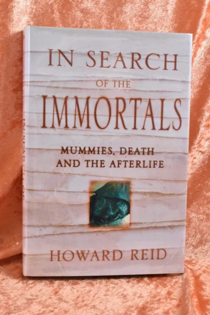 In Search of the Immortals : Mummies, Death and the Afterlife by Howard Reid (20