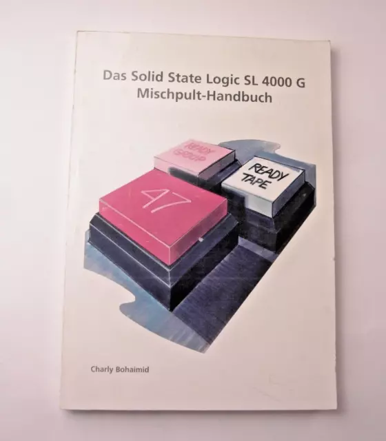 Le Solide State Logic Sl 4000 G Mischpult-Handbuch Charly Bohaimid