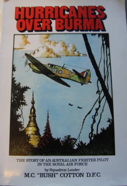 Hurricanes Over Burma - M.C. 'Bush' Cotton.  1st Edition 1988, Titania Publ.