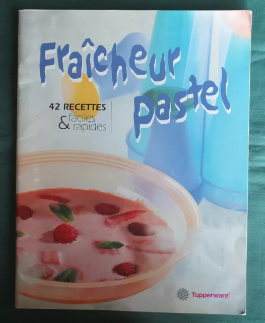 Livre Cuisine Tupperware Fraicheur Pastel 42 Recettes Faciles Et Rapides