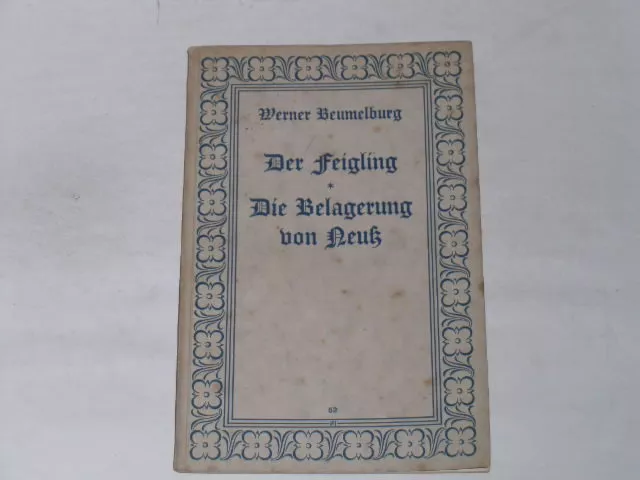 Beumelburg, Werner:Der Feigling. Die Belagerung von Neuß