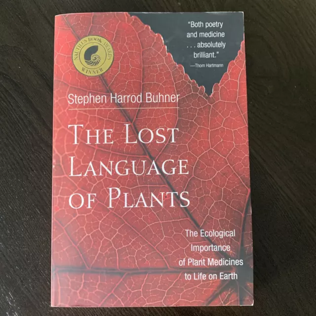 The Lost Language of Plants: The Ecological Importance of Plant Medicines for�