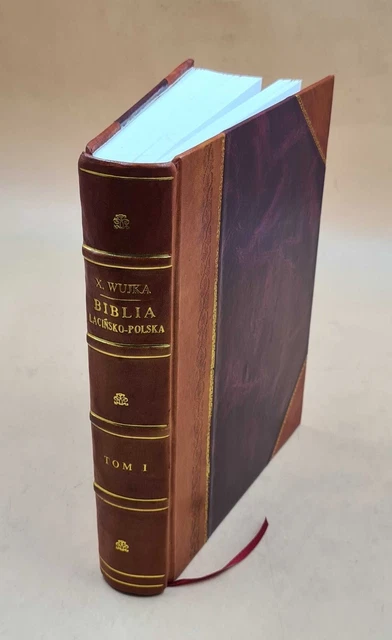 Biblia ?aci?sko-polska: czyli, Pismo ?wi?te Starego i Nowego tes [LEATHER BOUND]