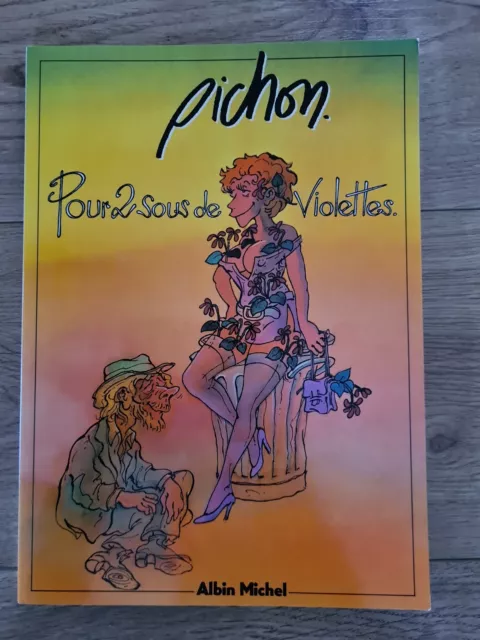 Pichon : Pour 2 Sous de Violettes by Albin Michel - Risque French cartoon book 