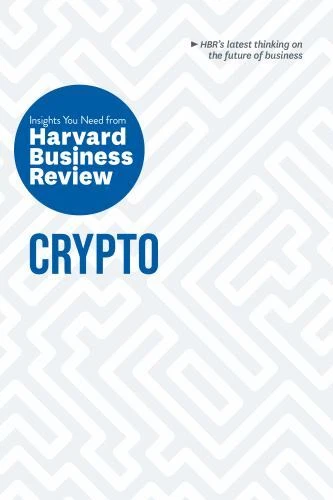 Crypto : The Insights You Need from Harvard Business Review, Paperback by Har... Crypto : The Insights You Need from Harvard Business Review, Paperback by Har...