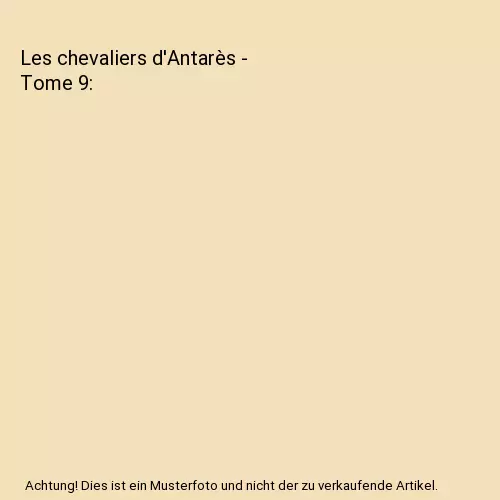 Les chevaliers d'Antarès - Tome 9, Robillard, Anne