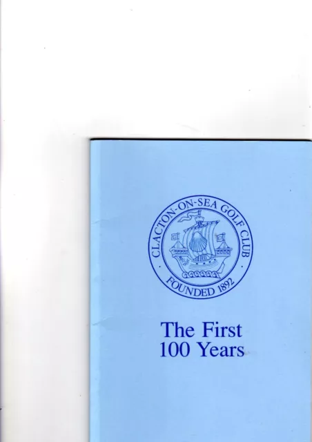 CLACTON ON SEA GOLF CLUB 1892-1992 The FIRST 100 YEARS Condition Softback Book