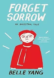 Forget Sorrow: An Ancestral Tale von Yang, Belle | Buch | Zustand gut