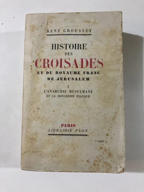 Histoire des Croisades et du Royaume Franc de Jérusalem 1934 Paris 2 MAP RARE