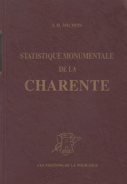 Statistique Monumentale De La Charente Par J. H. Michon Éd. De La Tour Gile 1999