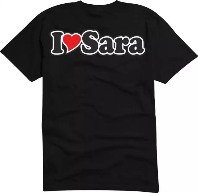 T-Shirt / Funshirt Mann o. Frau - Ich liebe - I LOVE Sara