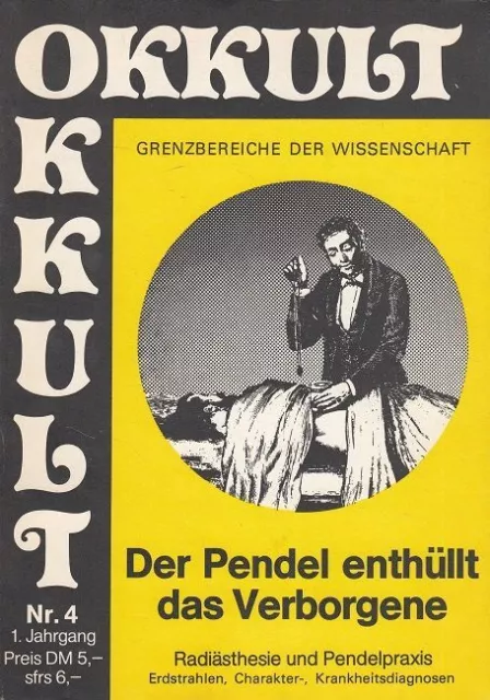 OKKULT - Grenzbereiche der Wissenschaft Nr. 4 / 1. Jahrgang - Der Pendel enthüll