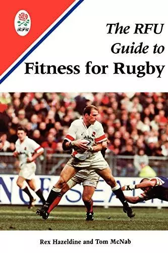 The RFU Guide to Fitness for Rugby-Rex Hazeldine,Tom McNab