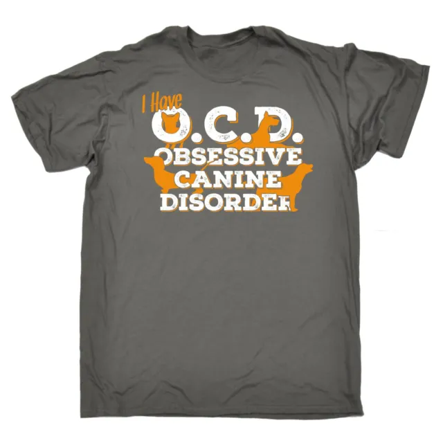 Ocd Obsessive Canine Disorder T-SHIRT Dog Puppy Tee Top Funny birthday gift